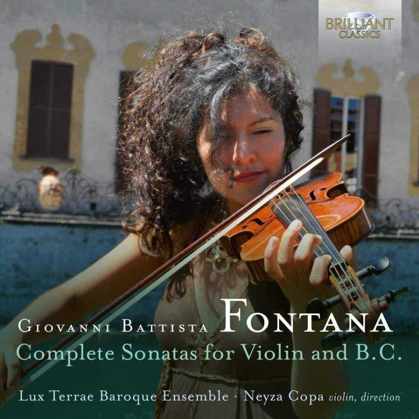 Giovanni Battista Fontana, Neyza Copa, Lux Terrae Baroque Ensemble  Fontana: Complete Sonatas For Violin & Basso Continuo  CD