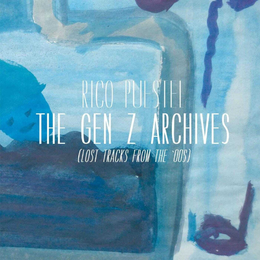 Rico Puestel The Gen Z Archives (Lost Tracks From The '00s) LP/Vinyl