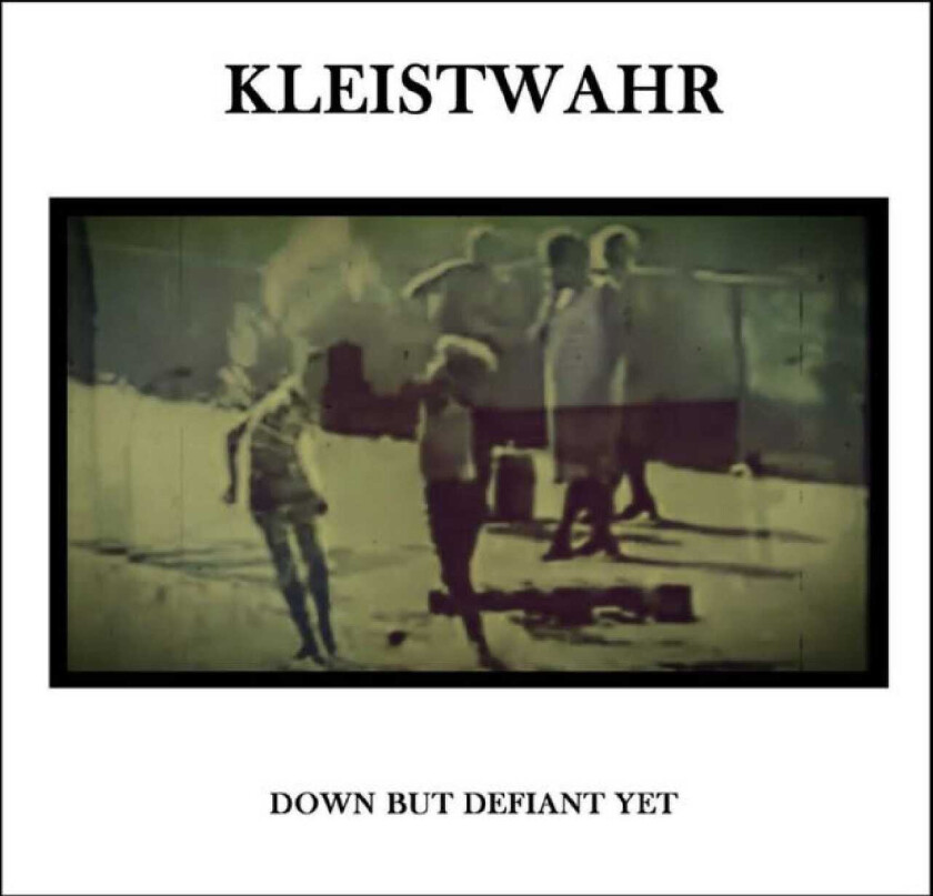 Kleistwahr Down But Defiant Yet / Acceptance Is Not Respect LP/Vinyl
