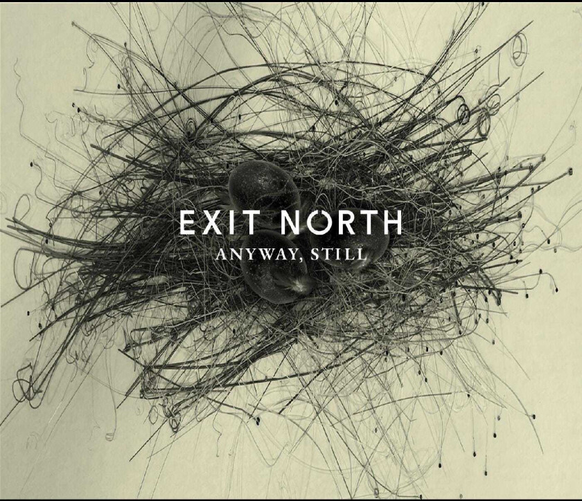 Exit North Anyway, Still CD