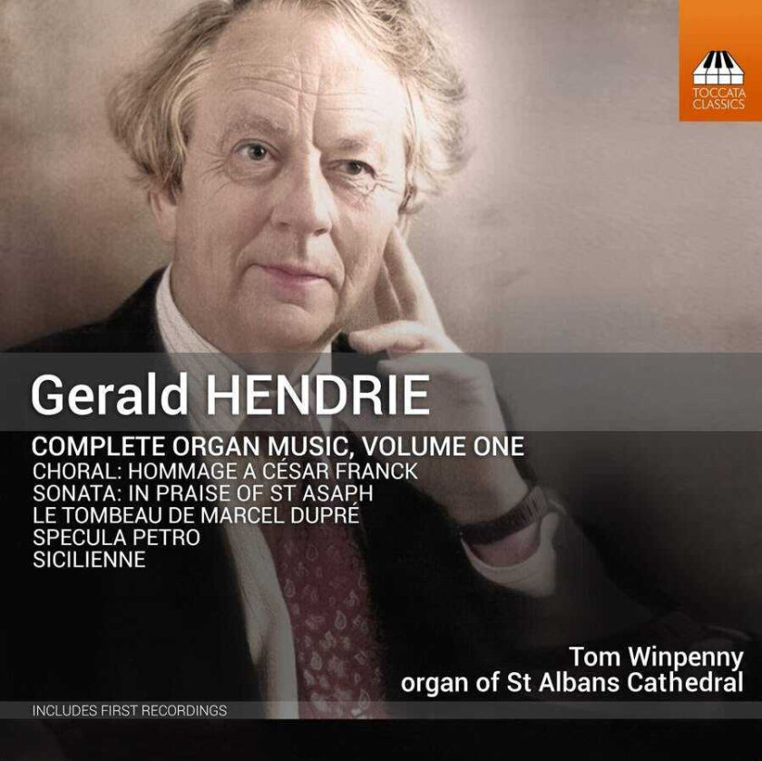 Tom Winpenny, Gerald Hendrie  Hendrie: Complete Organ Music, Vol. 1  CD