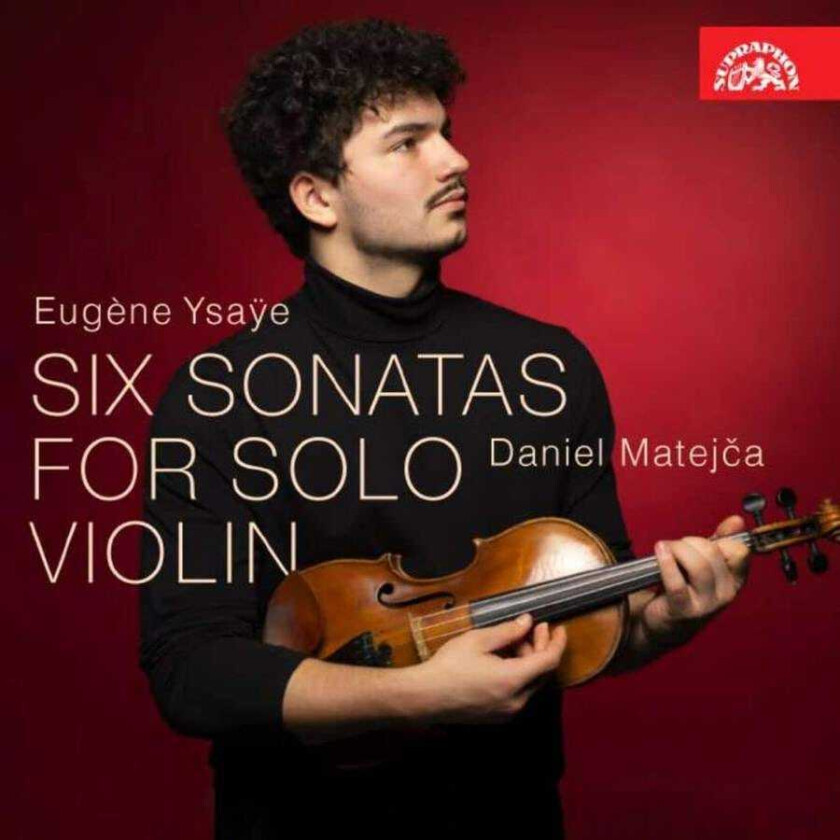 Eugene Ysaye, Daniel Matejca, Jana Vorosova Ysaye: Six Sonatas For Solo Violin CD