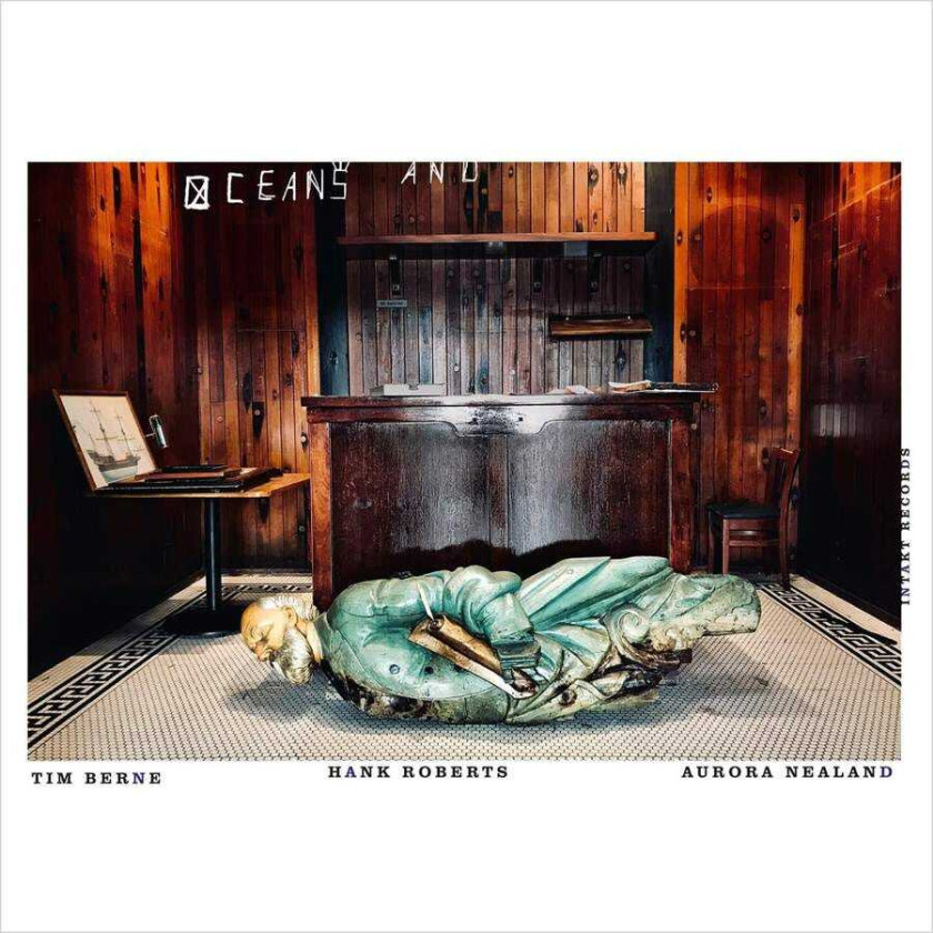 Tim Berne, Hank Roberts, Aurora Nealand  Oceans And  CD