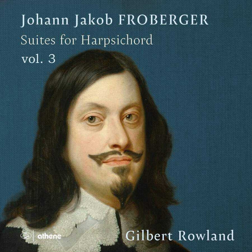 Gilbert Rowland Froberger: Suites For Harpsichord, Vol. 3 CD