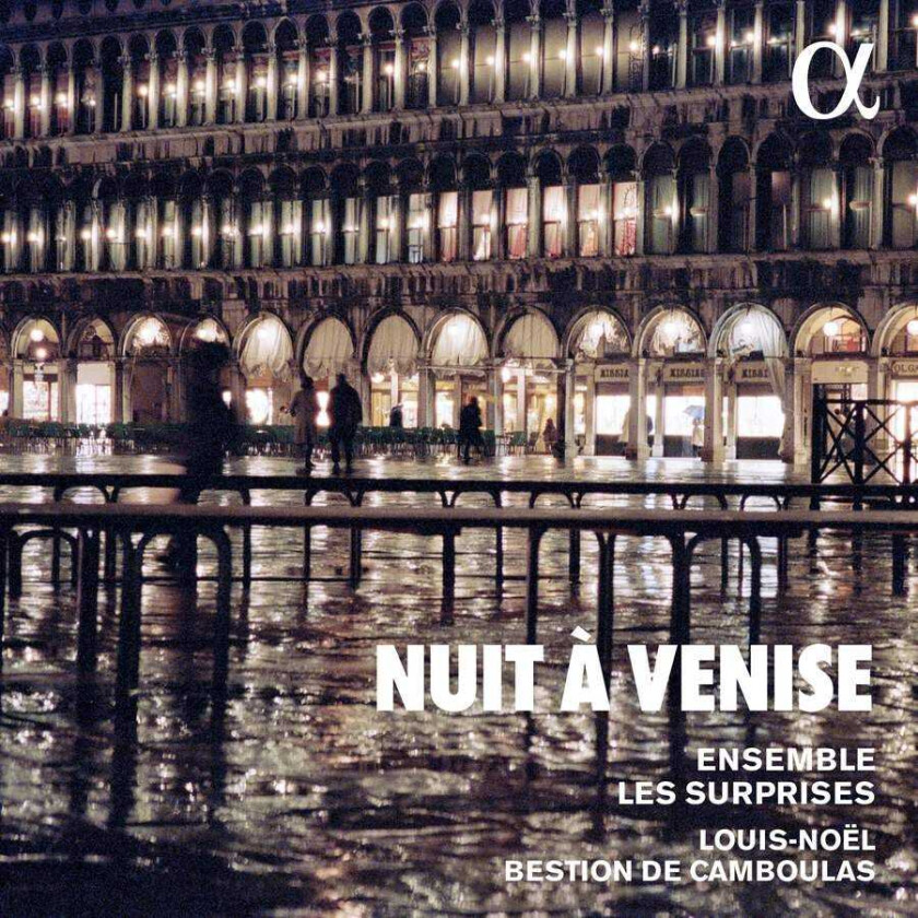 Ensemble Les Surprises, LouisNoel Bestion De Camboulas Nuit A Venise CD