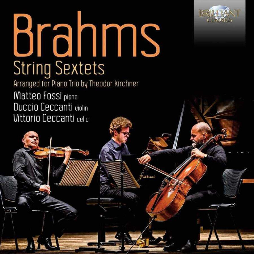 Matteo Fossi, Vittorio Ceccanti, Duccio Ceccanti Brahms: String Sextets, Arranged For Piano Trio By Theodor Kirchner CD