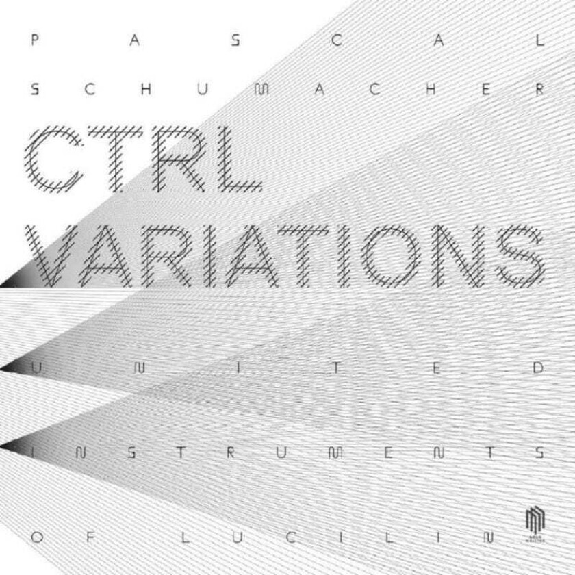 United Instruments Of Lucilin, Pit Brosius, Pascal Schumacher  Schumacher: CTRL Variations  LP/Vinyl