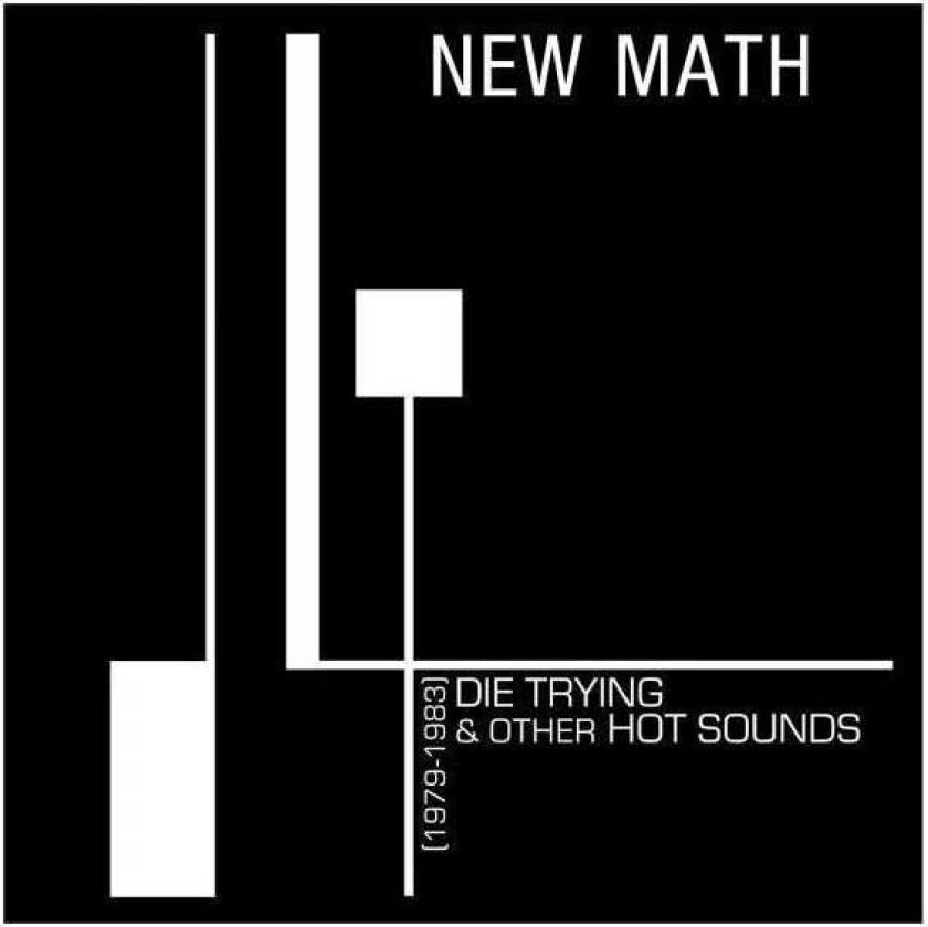 New Math  Die Trying & Other Hot Sounds (19791983)  CD