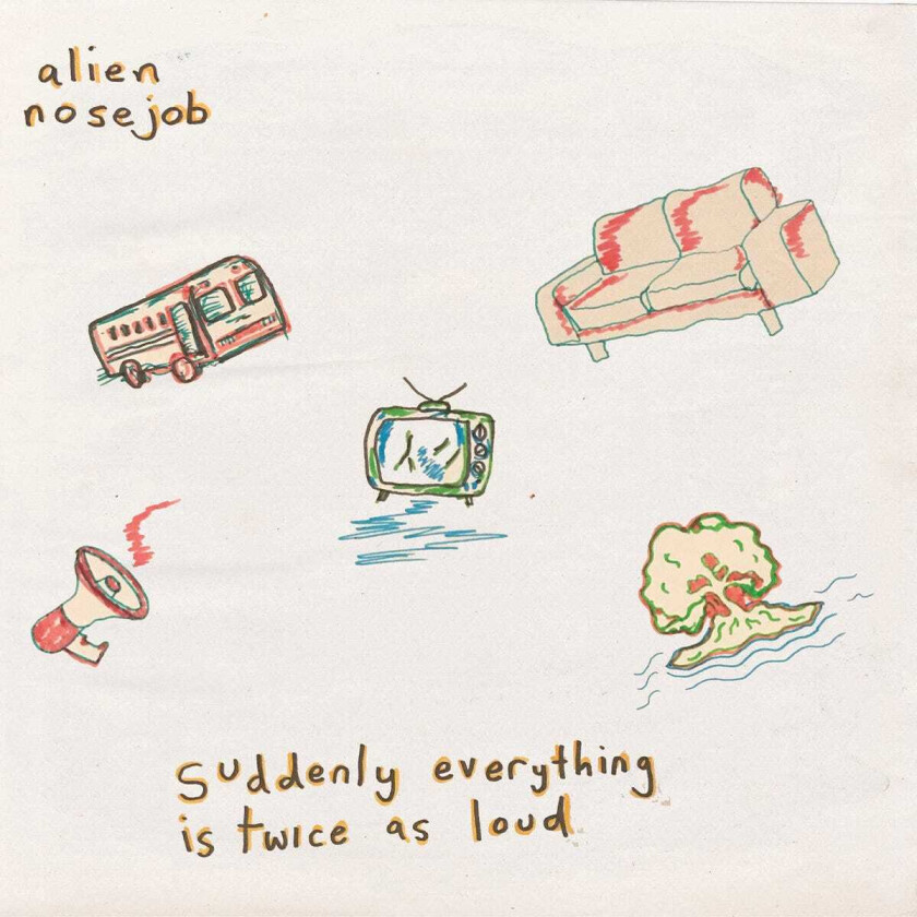 Alien Nosejob Suddenly Everything Is Twice As Loud LP/Vinyl