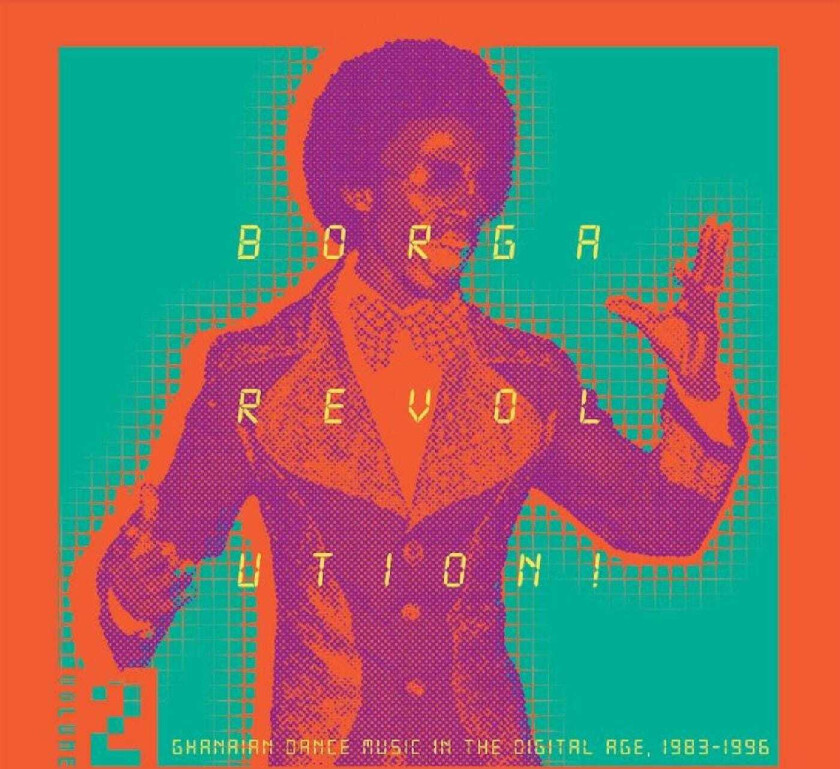 Diverse World Music Borga Revolution! (Ghanaian Dance Music In The Digital Age, 19831996) Vol 2 LP/Vinyl