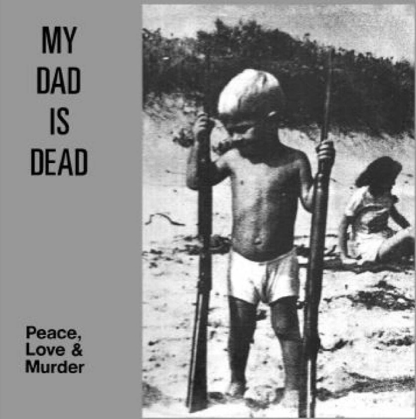 My Dad Is Dead Peace, Love & Murder LP/Vinyl