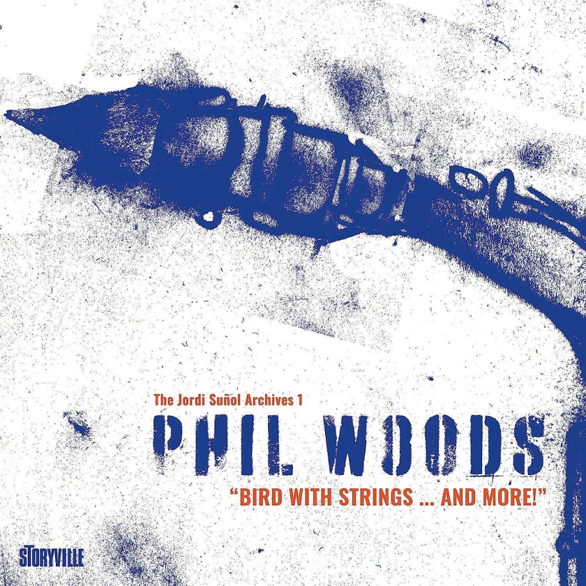 Phil Woods  Bird With Strings…And More!  CD