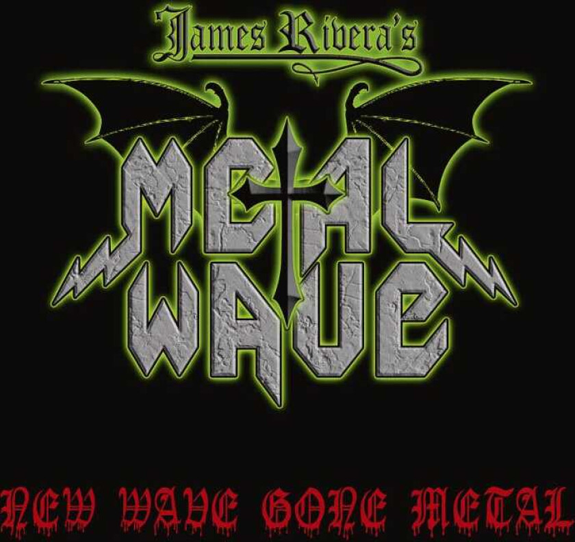 James Rivera's Metal Wave New Wave Gone Metal CD