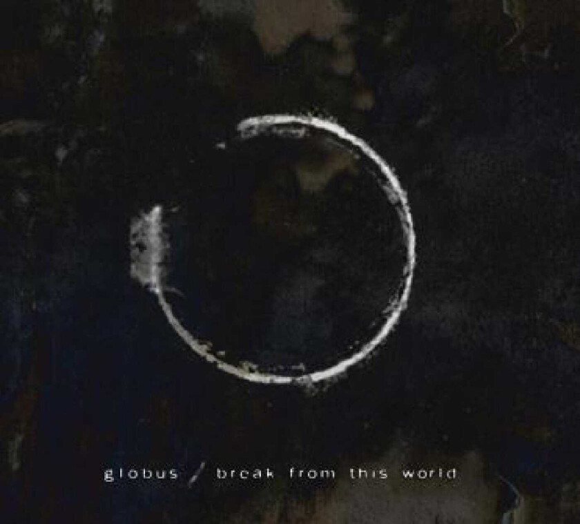 Globus Break From This World CD