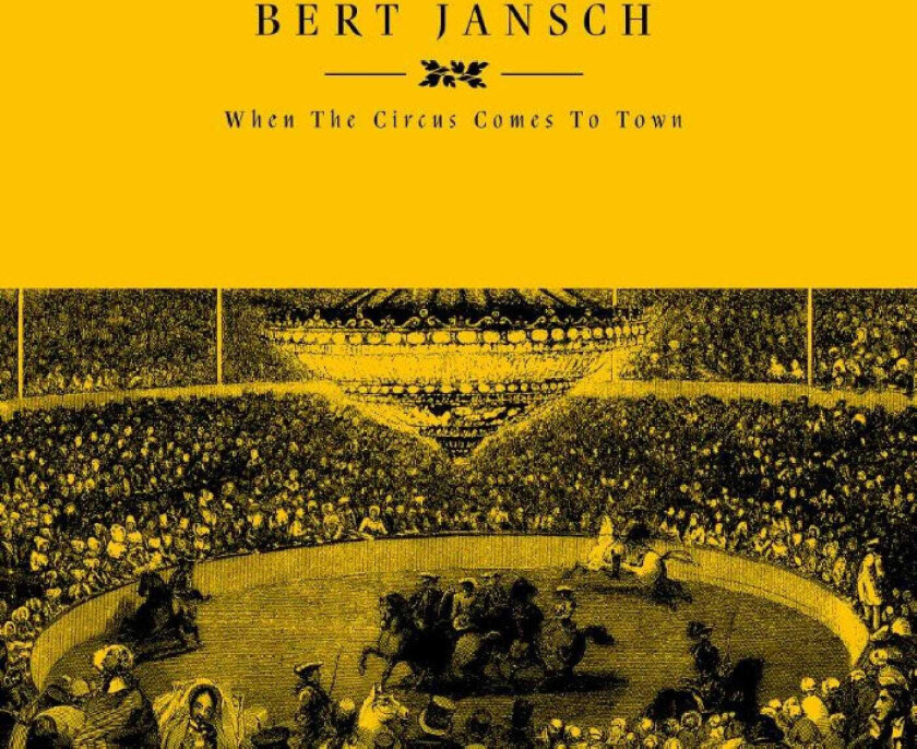 Bert Jansch When The Circus Comes To Town (RSD 2023) LP/Vinyl