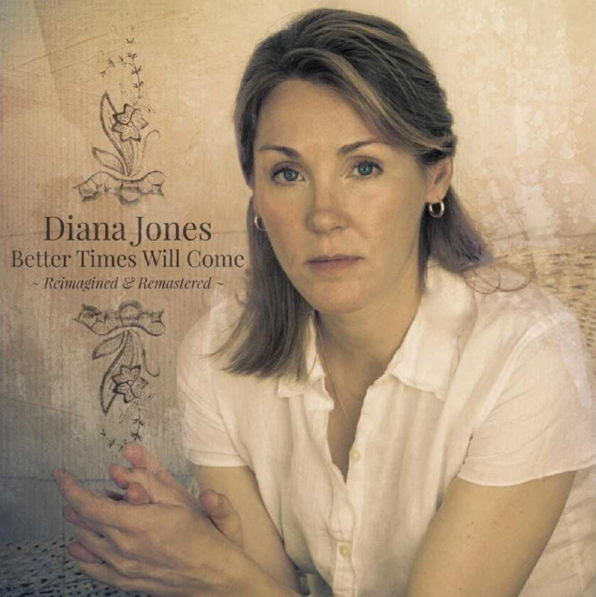 Diana Jones  Better Times Will Come (Reimagined & Remastered)  CD