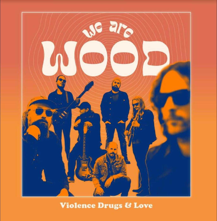 We Are Wood Violence, Drugs & Love LP/Vinyl