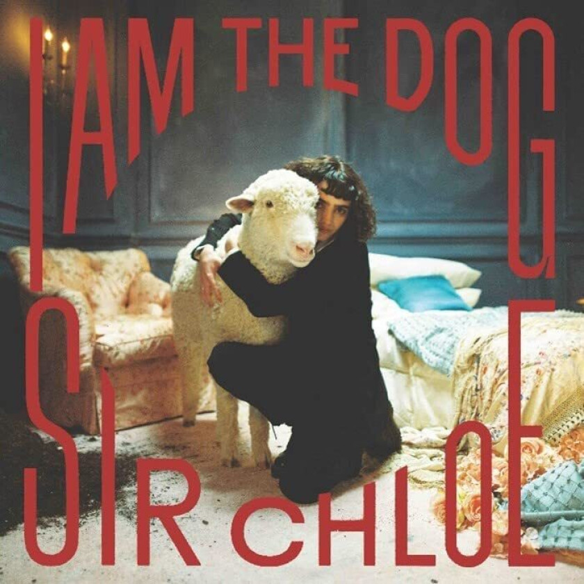 Sir Chloe I Am The Dog LP/Vinyl