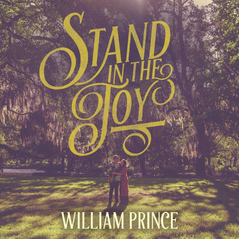 William Prince Stand In The Joy CD