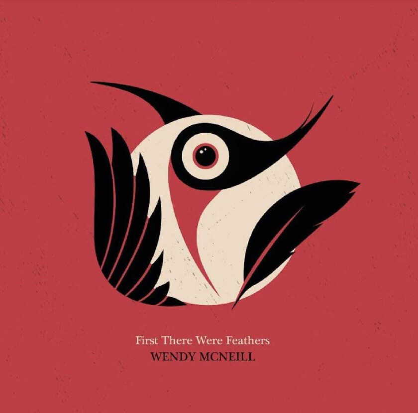 Wendy McNeill First There Were Feathers CD