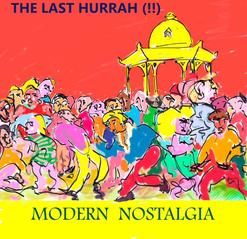 The Last Hurrah!! Modern Nostalgia LP/Vinyl