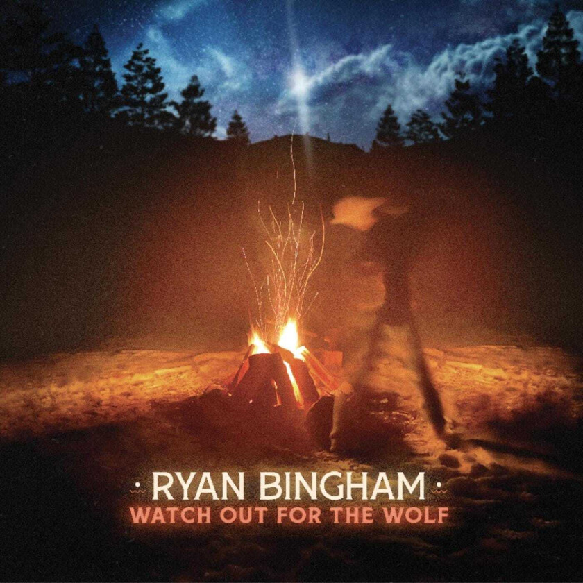 Ryan Bingham Watch Out For The Wolf LP/Vinyl