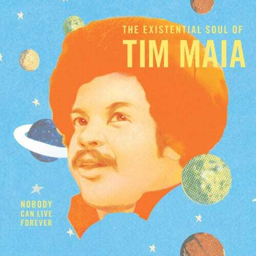 Tim Maia Nobody Can Live Forever: The Existential Soul Of Tim Maia LP/Vinyl