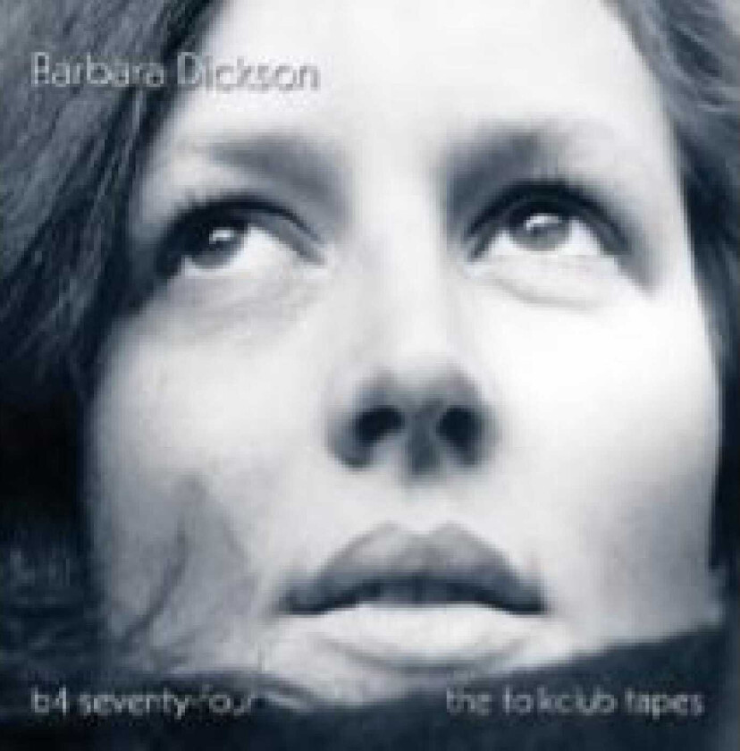Barbara Dickson B4 SeventyFour The Folkclub Tapes CD