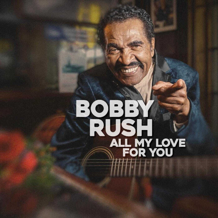 Bobby Rush All My Love For You CD