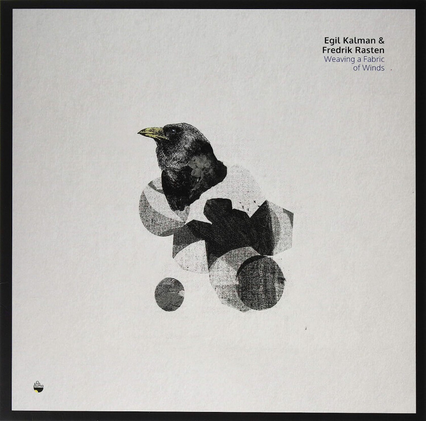 Egil Kalman, Fredrik Rasten Weaving A Fabric Of Winds LP/Vinyl