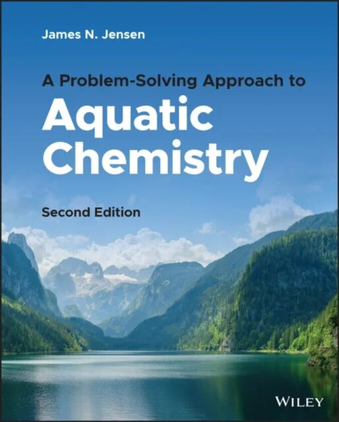 A Problem-Solving Approach to Aquatic Chemistry av James N. (University of Buffalo) Jensen