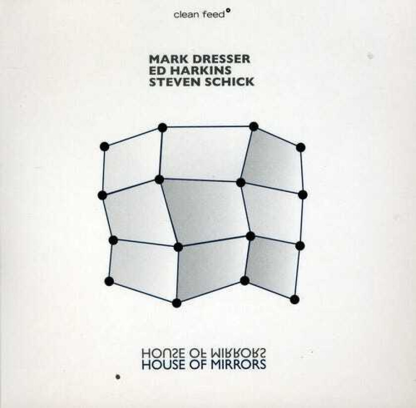 Mark Dresser, Ed Harkins, Steven Schick  House Of Mirrors  CD