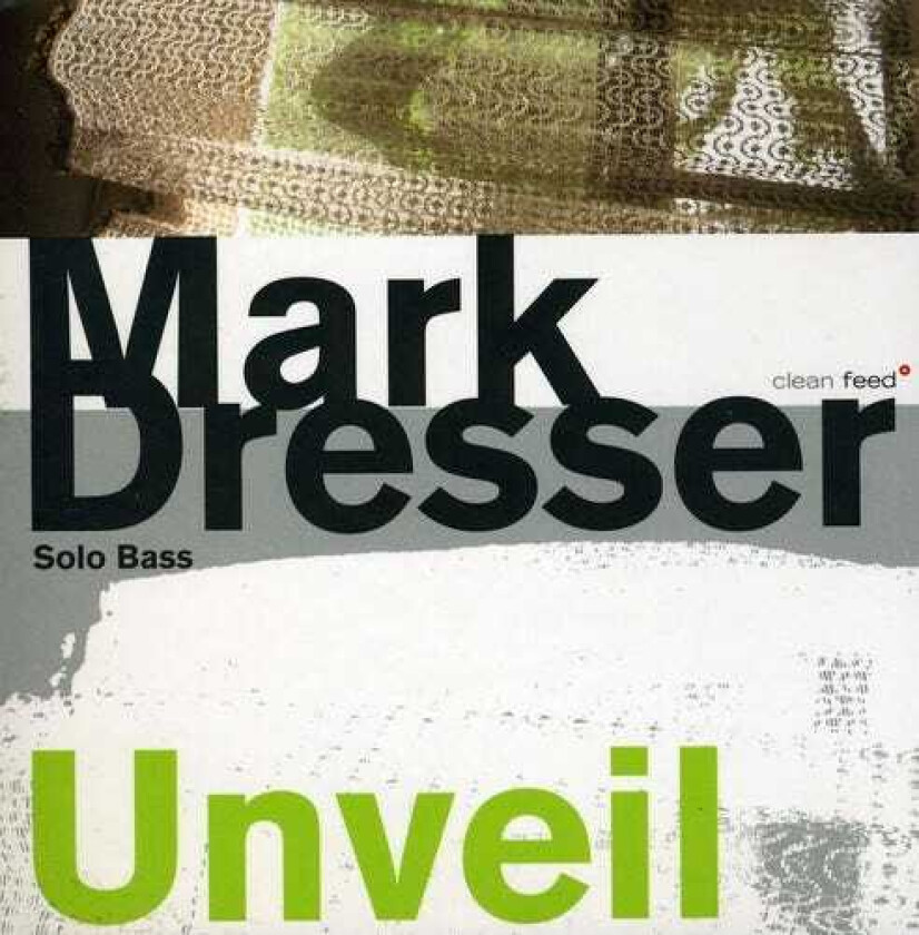 Mark Dresser  Unveil  CD