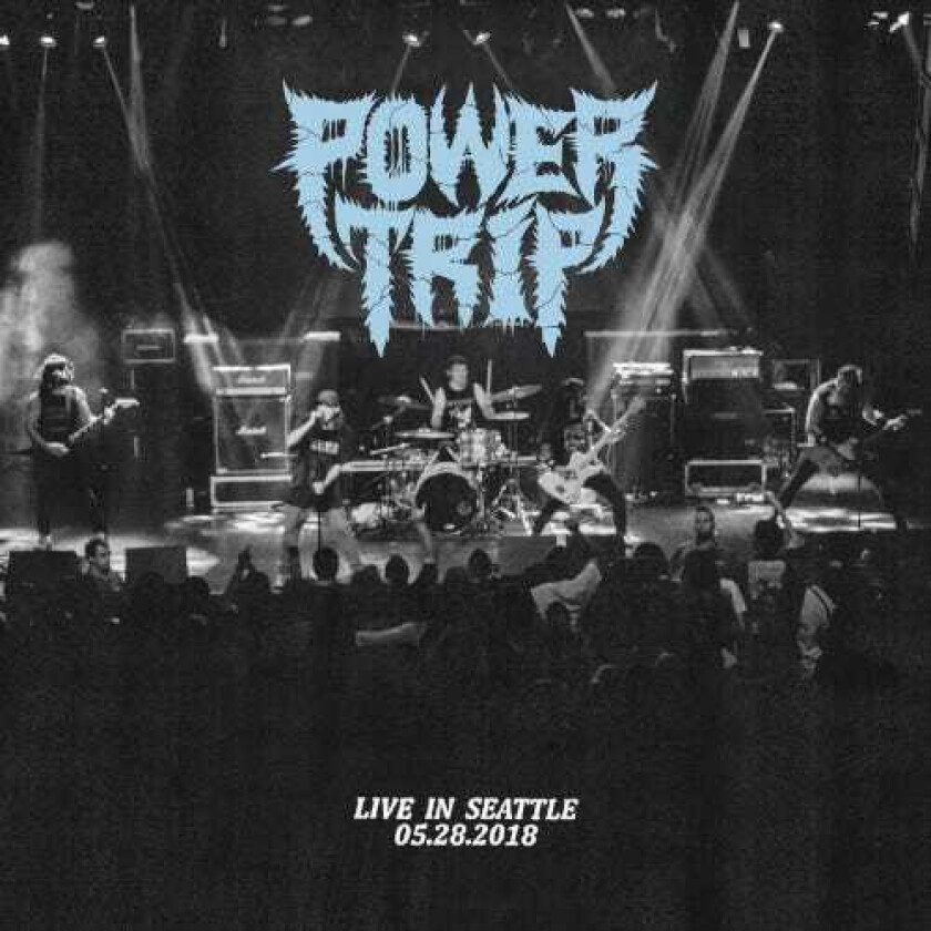 Power Trip Live In Seattle 05.28.2018 CD