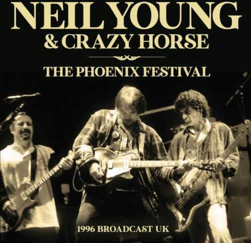 Neil Young  The Phoenix Festival  1996 Broadcast UK  CD