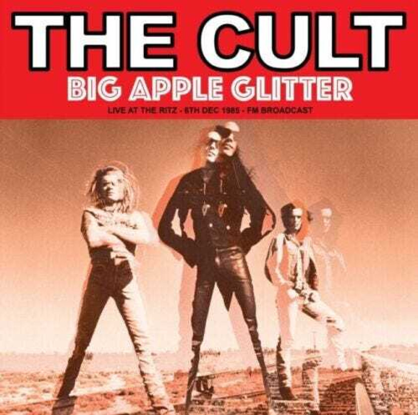 The Cult Big Apple Glitter: Live At The Ritz 1985 FM Broadcast LP/Vinyl