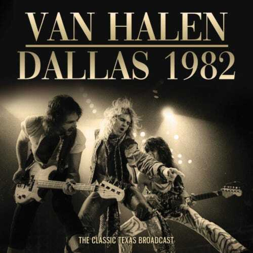 Van Halen Dallas 1982 The Classic Texas Broadcast CD