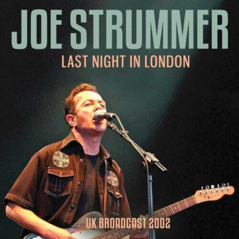Joe Strummer Last Night In London UK Broadcast 2002 CD
