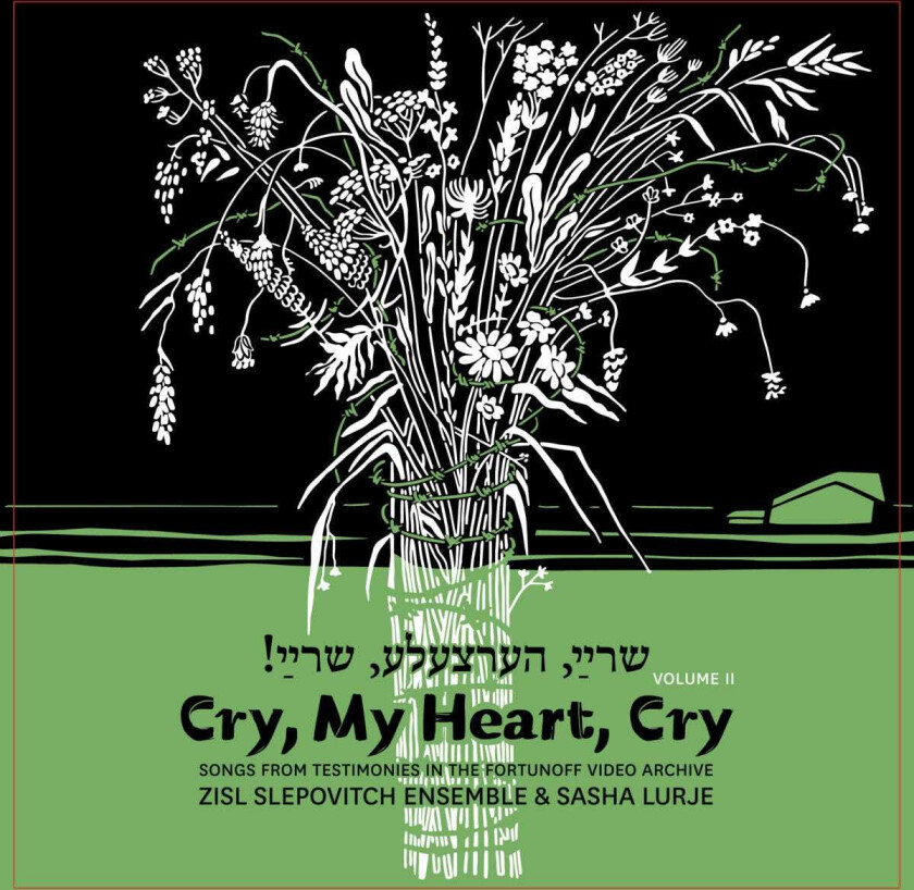 Zisl Slepovitch, Sasha Lurje Cry My Heart, Cry! Songs From Testimonies In The Fortunoff Archive Vol. 2 LP/Vinyl