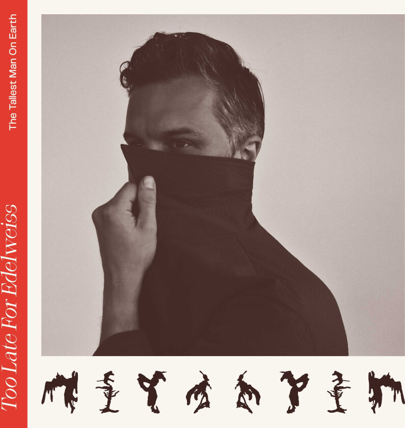 The Tallest Man On Earth Too Late For Edelweiss LP/Vinyl