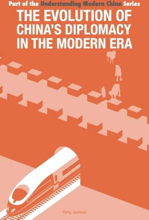 The Evolution of China's Diplomacy in the Modern Era av Jiemian Yang