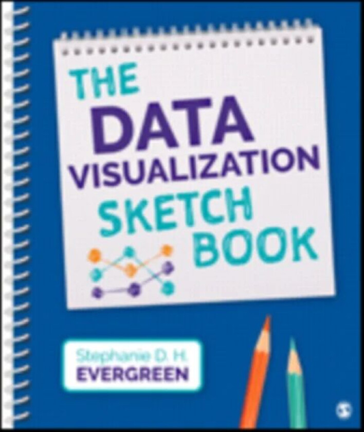The Data Visualization Sketchbook av Stephanie Evergreen