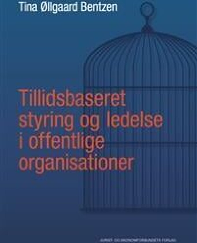 Tillidsbaseret styring og ledelse i offentlige organisationer