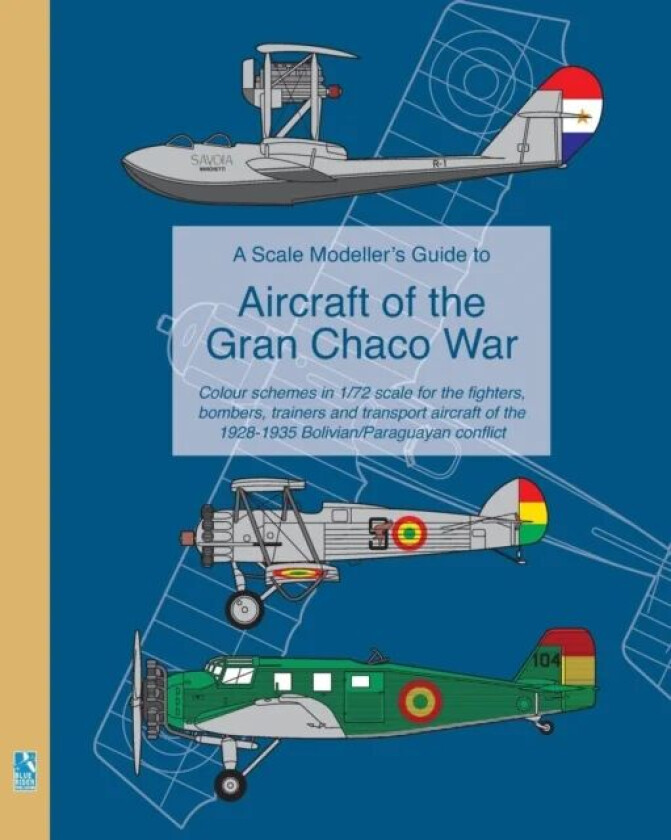 A Scale Modeller's Guide to Aircraft of the Gran Chaco War av Richard Humberstone