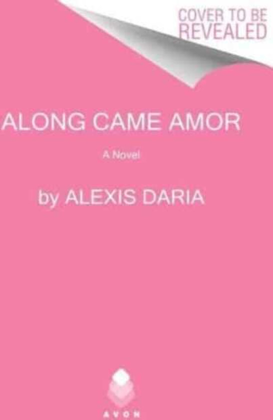 Along Came Amor A Novel