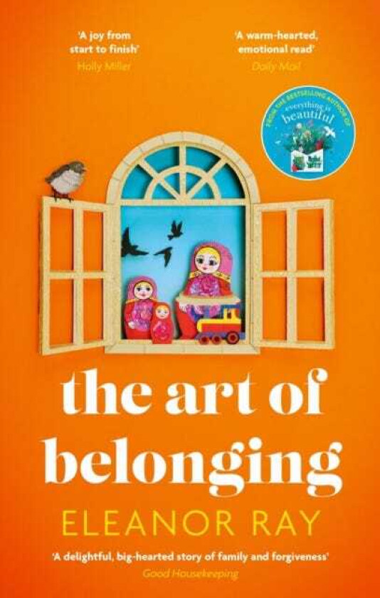 The Art of Belonging The heartwarming new novel from the author of EVERYTHING IS BEAUTIFUL