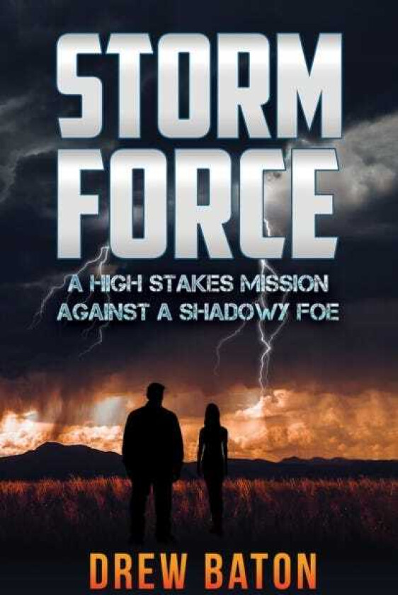 Storm Force  A high stakes mission against a shadowy foe