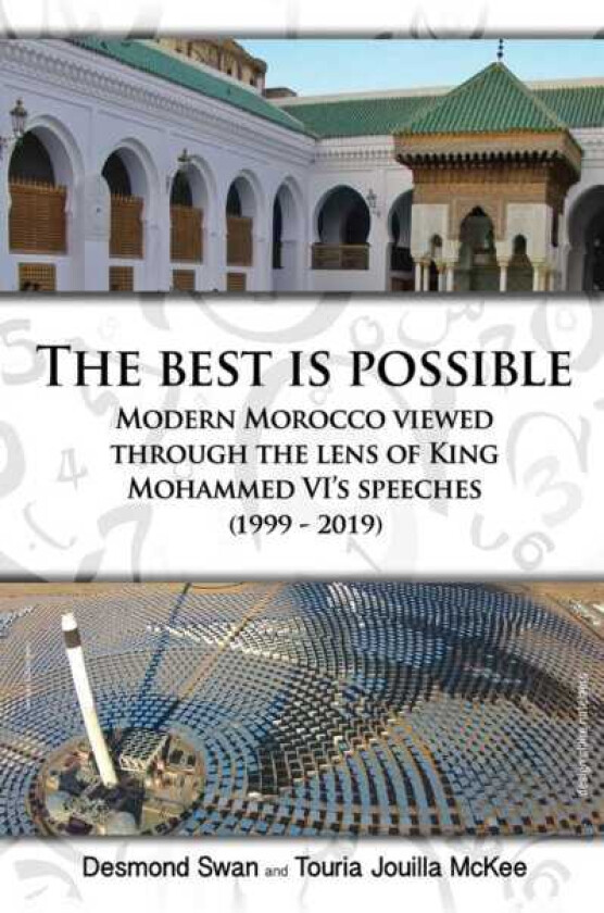 The Best Is Possible Modern Morocco Viewed Through The Lens Of King Mohammed VI's Speeches (19992