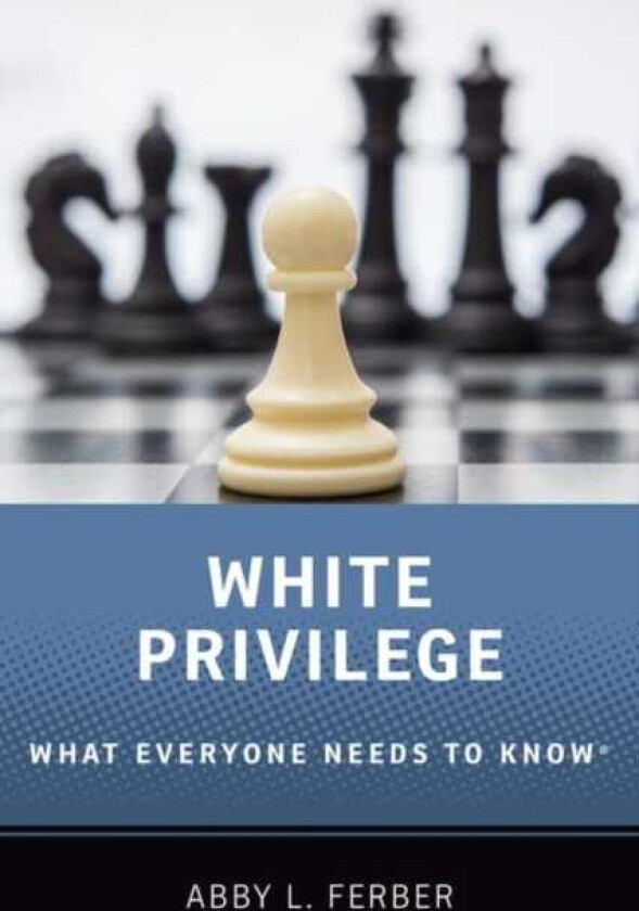 White Privilege  What Everyone Needs to Know®