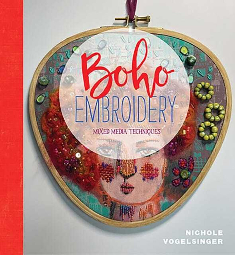 Needles Out: Boho Embroidery Mixed Media Techniques